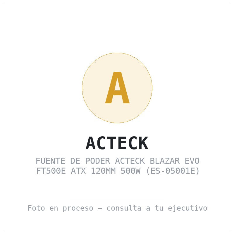 Fuente de Poder Acteck Blazar Evo FT500E ATX 120MM 500W
