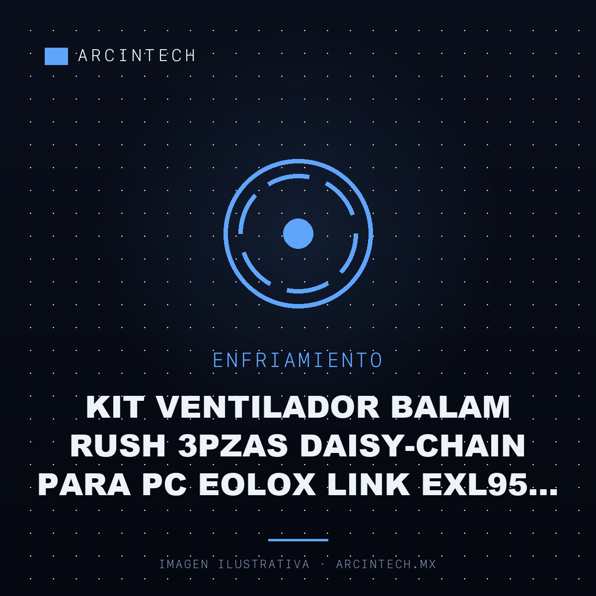 Kit Ventilador Balam Rush 3PZAS Daisy-chain para Pc Eolox Link EXL95 Diseño Cuadrado 120 Mm 800- 1800 RPM PWM 4 Pin + Aura RGB Legend Blanco