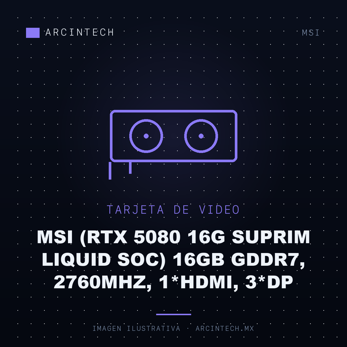 Tarjeta de Video MSI (rtx 5080 16G Suprim Liquid Soc) 16GB GDDR7, 2760MHz, 1*HDMI, 3*DP