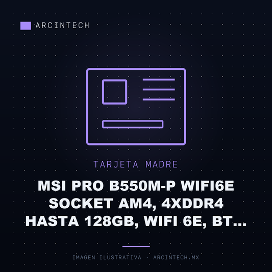 Tarjeta Madre MSI Pro B550M-P WIFI6E Socket AM4, 4XDDR4 Hasta 128GB, WiFi 6E, Bt 5.2, Hdmi/dp/vga