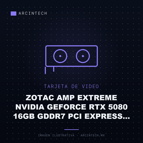 Tarjeta de Video Zotac Amp Extreme NVIDIA GeForce RTX 5080 16GB GDDR7 PCI Express 5.0