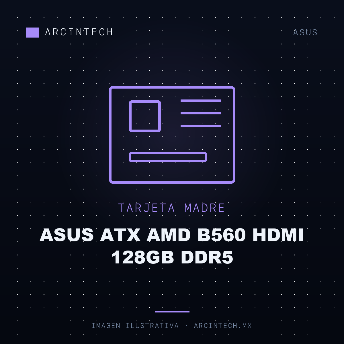 Tarjeta Madre ASUS ATX AMD B560 HDMI 128GB DDR5