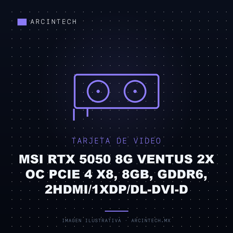 Tarjeta de Video MSI RTX 5050 8G Ventus 2X OC PCIe 4 X8, 8GB, GDDR6, 2HDMI/1XDP/DL-DVI-D