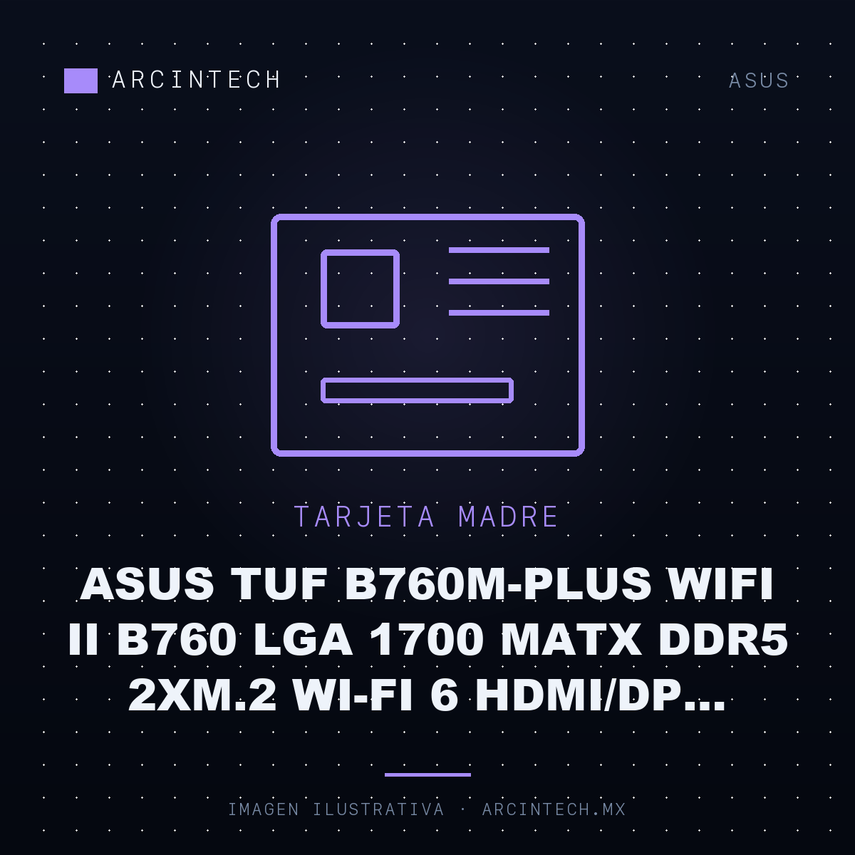 Tarjeta Madre ASUS Tuf B760M-PLUS WiFi Ii B760 LGA 1700 mATX DDR5 2XM.2 Wi-fi 6 Hdmi/dp Thunderbolt y Aura Sync