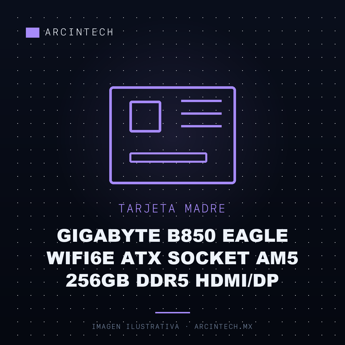 Tarjeta Madre Gigabyte B850 Eagle WIFI6E ATX Socket AM5 256GB DDR5 Hdmi/dp