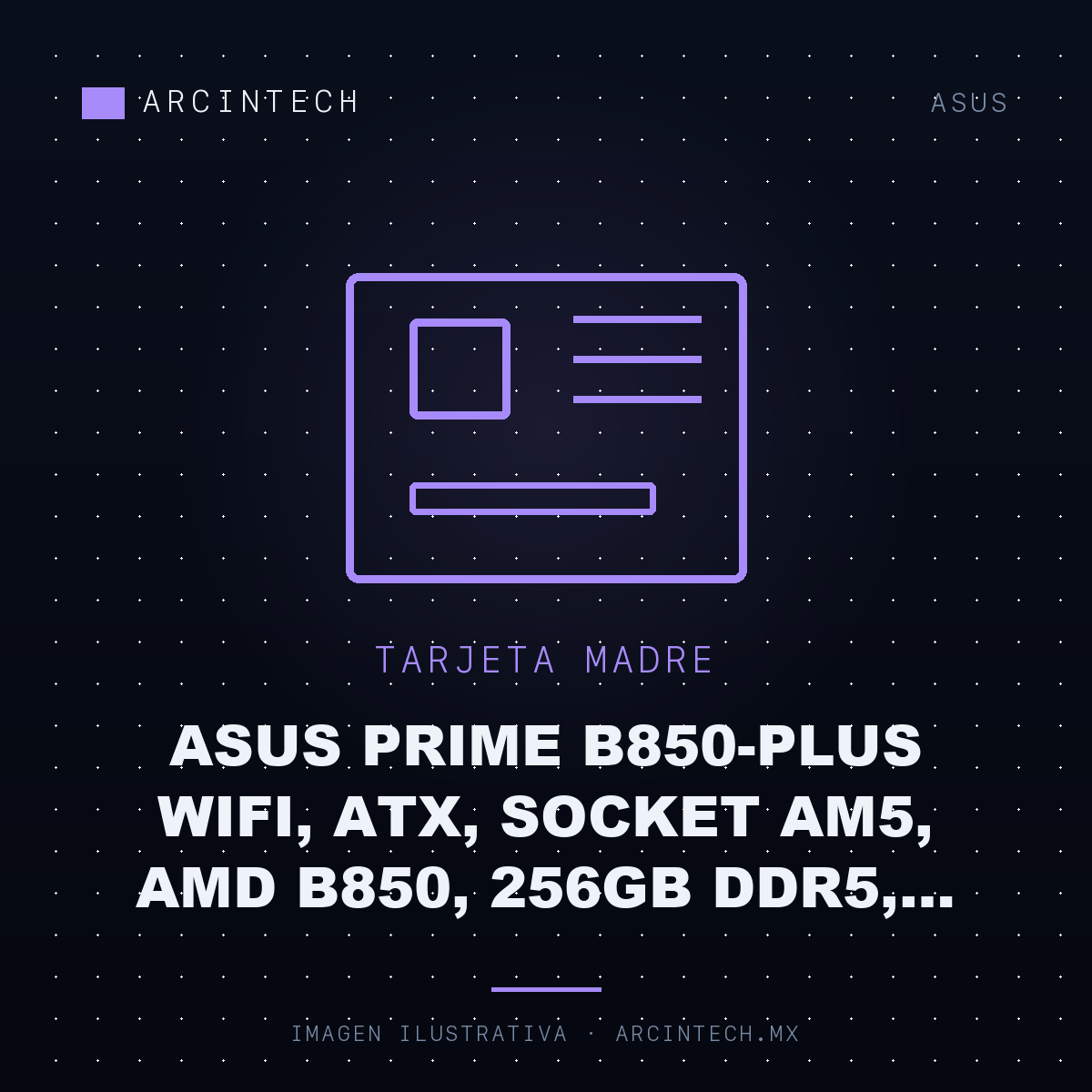 Tarjeta Madre ASUS Prime B850-PLUS Wifi, Atx, Socket AM5, AMD B850, 256GB DDR5, Hdmi/dp para AMD