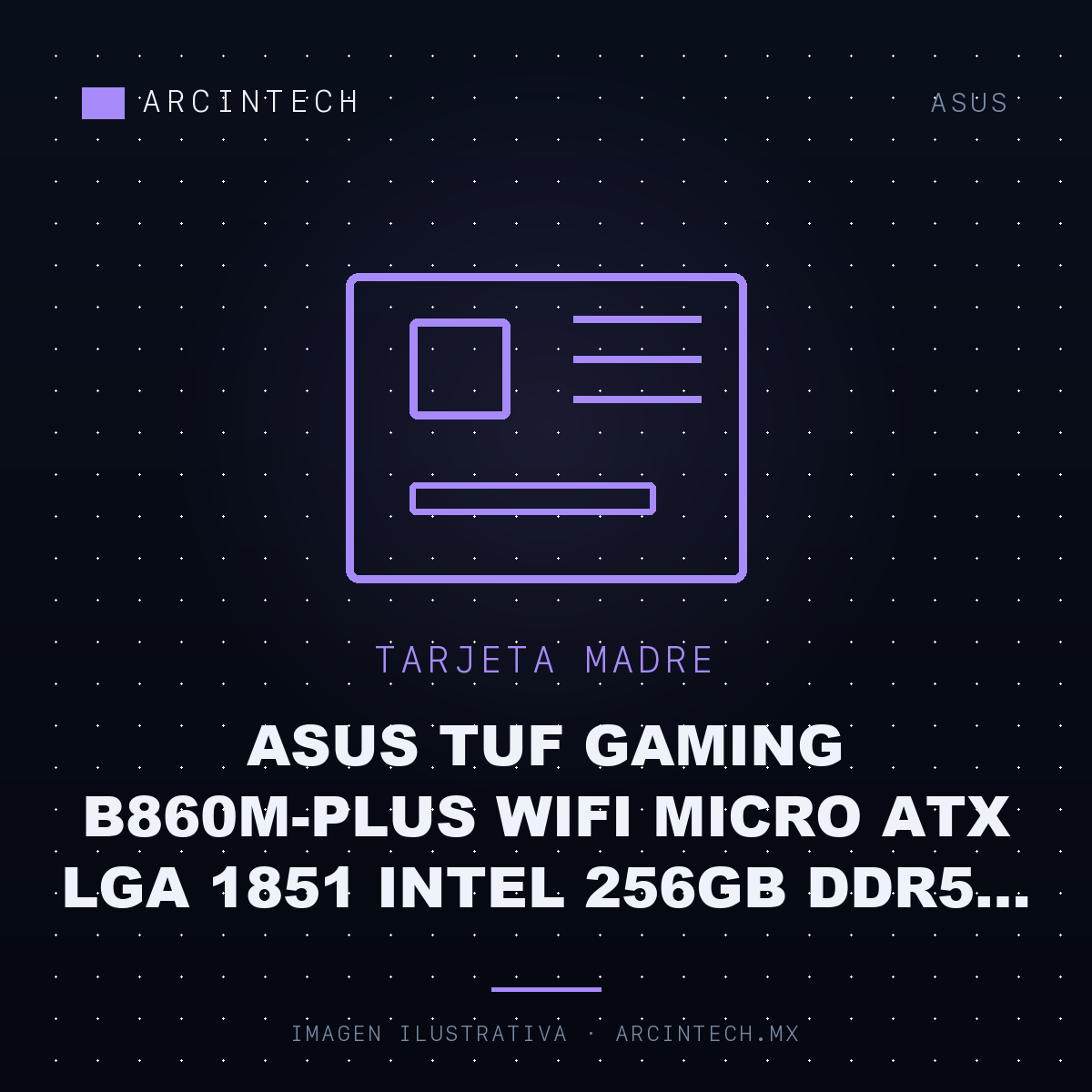 Tarjeta Madre ASUS Tuf Gaming B860M-PLUS WiFi Micro ATX LGA 1851 Intel 256GB DDR5 HDMI Dp
