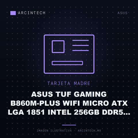 Tarjeta Madre ASUS Tuf Gaming B860M-PLUS WiFi Micro ATX LGA 1851 Intel 256GB DDR5 HDMI Dp