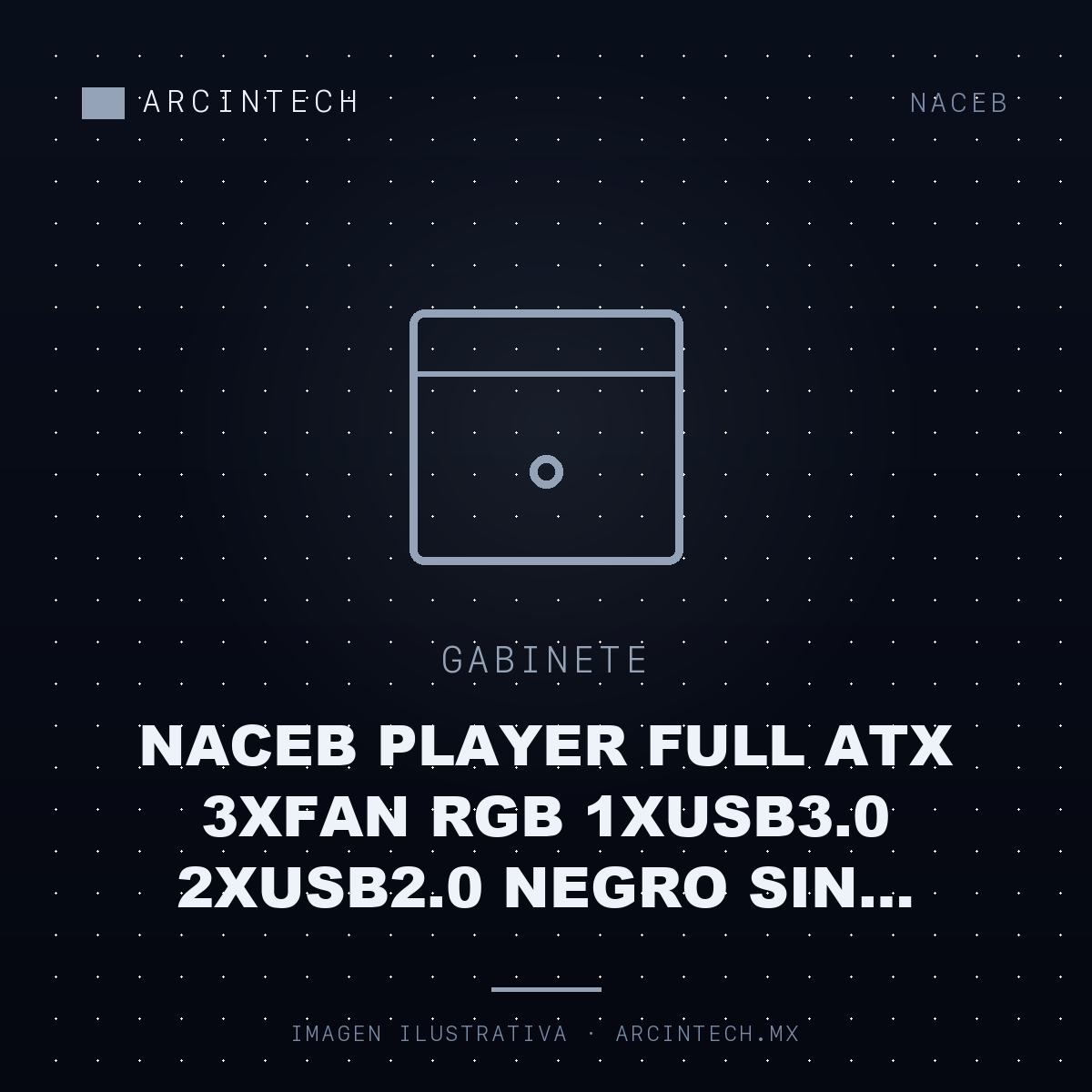 Gabinete Naceb Player Full ATX 3XFAN RGB 1XUSB3.0 2XUSB2.0 Negro sin Fuente