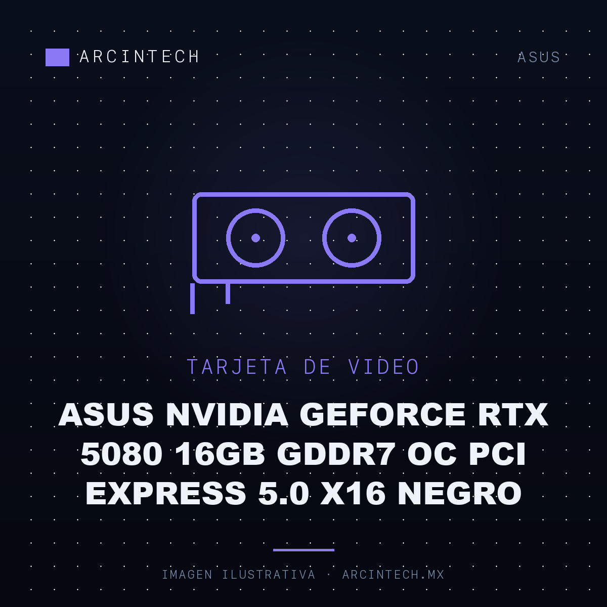 Tarjeta de Video ASUS NVIDIA GeForce RTX 5080 16GB GDDR7 OC PCI Express 5.0 X16 Negro