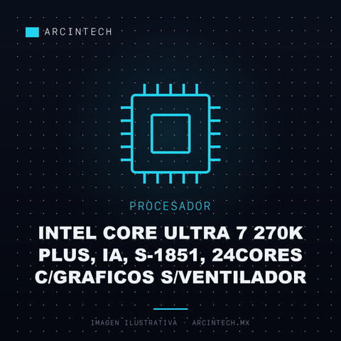 Procesador Intel Core Ultra 7 270K Plus, Ia, S-1851, 24CORES C/graficos S/ventilador