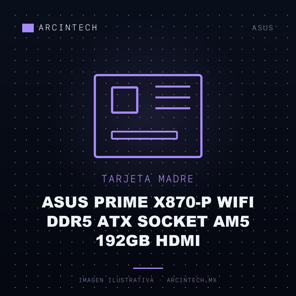 Tarjeta Madre ASUS Prime X870-P WiFi DDR5 ATX Socket AM5 192GB HDMI