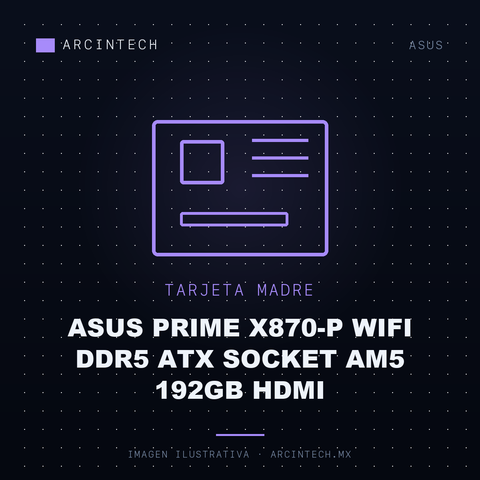 Tarjeta Madre ASUS Prime X870-P WiFi DDR5 ATX Socket AM5 192GB HDMI