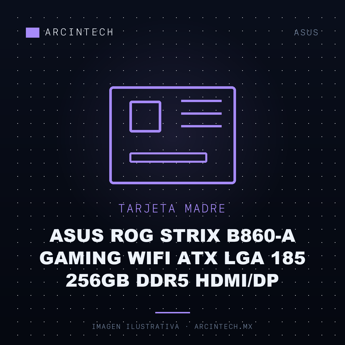 Tarjeta Madre ASUS Rog Strix B860-A Gaming WiFi ATX LGA 185 256GB DDR5 Hdmi/dp