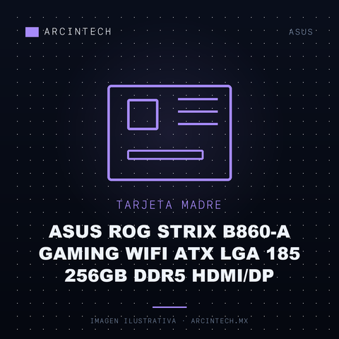 Tarjeta Madre ASUS Rog Strix B860-A Gaming WiFi ATX LGA 185 256GB DDR5 Hdmi/dp
