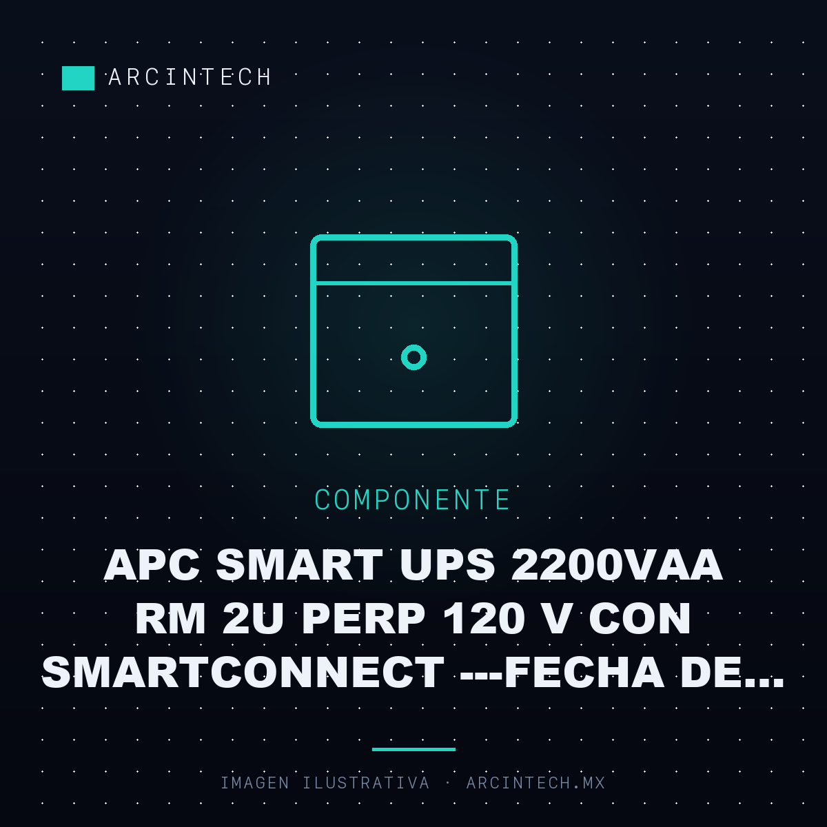 Apc Smart Ups 2200VAA Rm 2U Perp 120 V con Smartconnect ---fecha de Pago de Pedimento: 13/08/2026