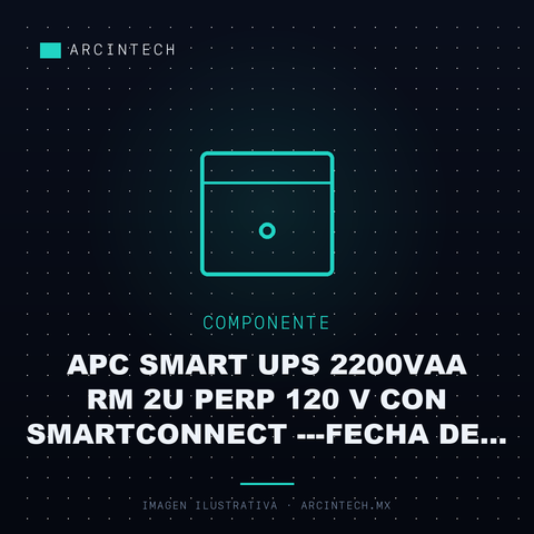 Apc Smart Ups 2200VAA Rm 2U Perp 120 V con Smartconnect ---fecha de Pago de Pedimento: 13/08/2026
