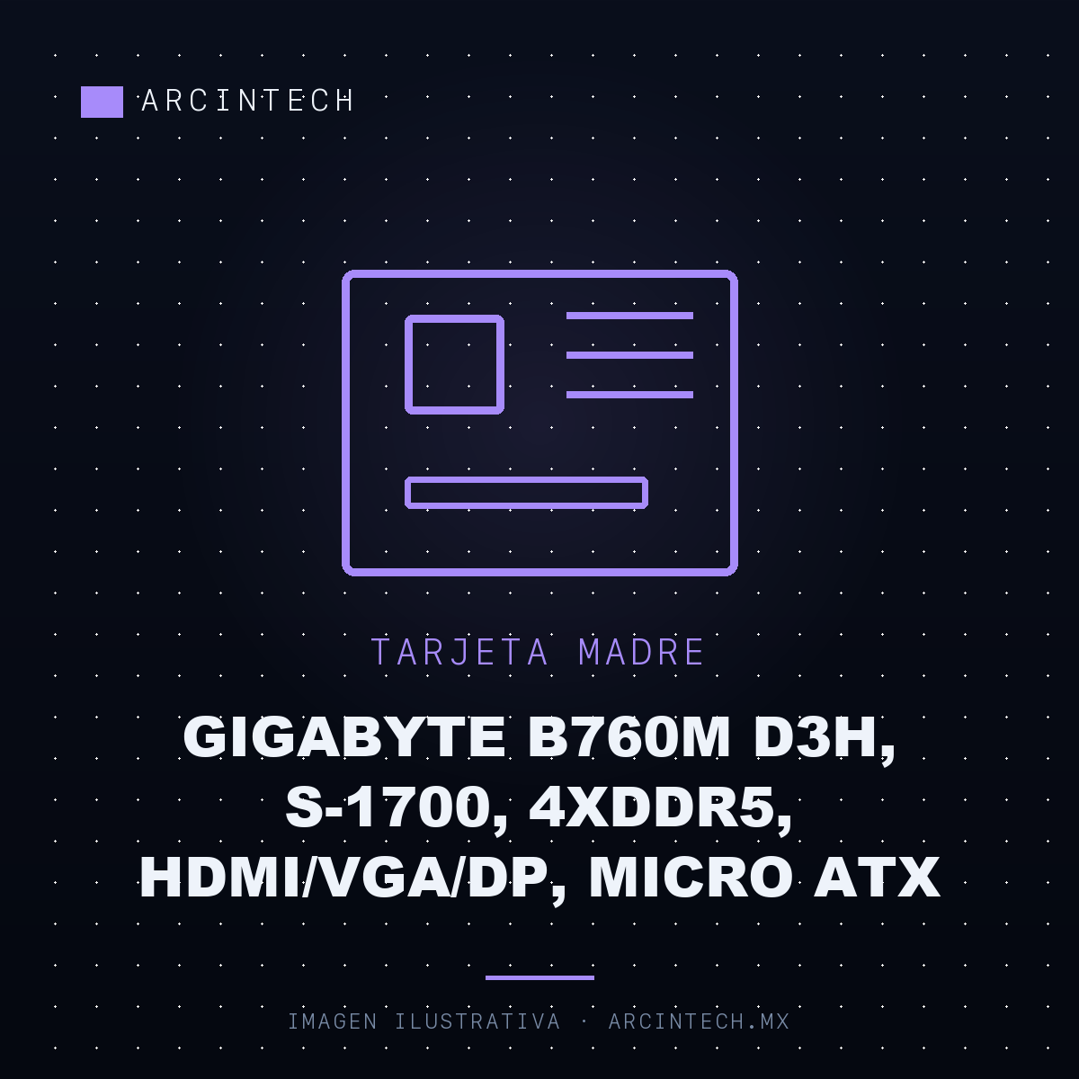 Tarjeta Madre Gigabyte B760M D3H, S-1700, 4XDDR5, Hdmi/vga/dp, Micro ATX
